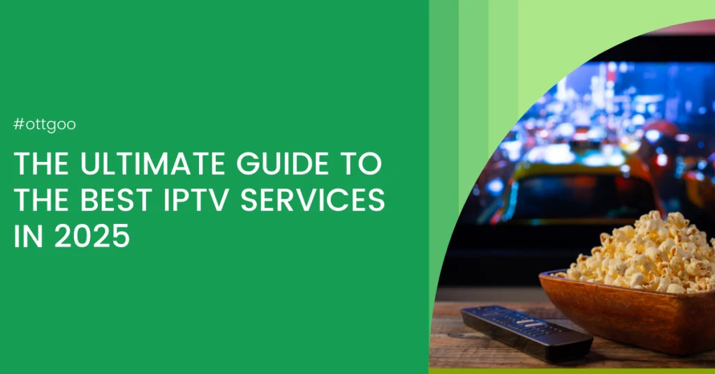 Best IPTV Services in 2025